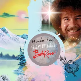 Friday Art Night - Bob Ross special "Winter Frost": 7th February