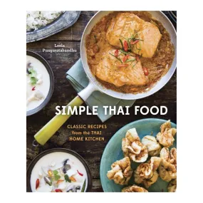 Simple Thai Food: Classic Recipes from the Thai Home Kitchen